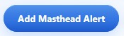 Add Masthead Alert button